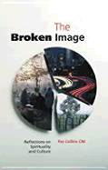 The Broken Image: Reflections on Spirituality and Culture