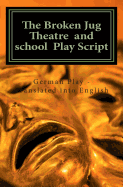 The Broken Jug Theatre and School Play Script