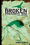 The Broken Parachute Man: A Novel of Medical Intrigue