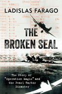 The Broken Seal: "Operation Magic" and the Secret Road to Pearl Harbor
