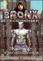 The Bronx Executioner