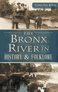 The Bronx River in History & Folklore