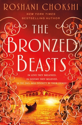 The Bronzed Beasts - Chokshi, Roshani
