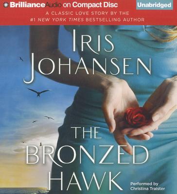 The Bronzed Hawk - Johansen, Iris, and Traister, Christina (Read by)