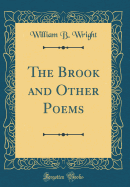 The Brook and Other Poems (Classic Reprint)