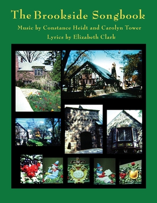 The Brookside Songbook - Heidt, Constance, and Tower, Carolyn, and Clark, Elizabeth