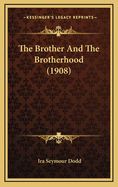 The Brother and the Brotherhood (1908)