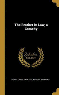 The Brother in Law; a Comedy