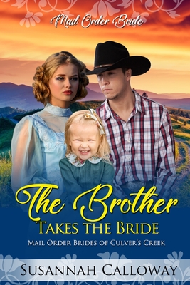 The Brother Takes the Bride - Calloway, Susannah