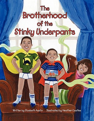 The Brotherhood of the Stinky Underpants - Austin, Elizabeth