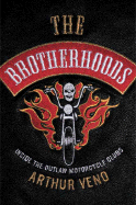 The Brotherhoods: Inside the Outlaw Motorcycle Clubs
