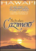 The Brothers Cazimero: Hawai'i a Musical Postcard