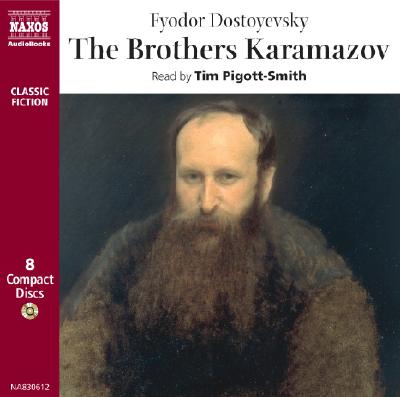 The Brothers Karamozov - Dostoyevsky, Fyodor, and Pigott-Smith, Tim (Read by)