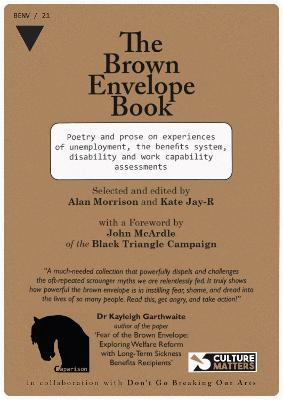 The Brown Envelope Book: Poetry and prose on experiences of unemployment, the benefits system, disability and work capability assessments - Morrison, Alan (Editor)