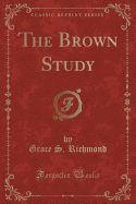 The Brown Study (Classic Reprint)