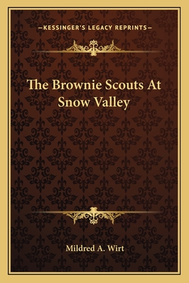 The Brownie Scouts At Snow Valley - Wirt, Mildred A