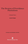 The Browns of Providence Plantations: Colonial Years - Hedges, James B