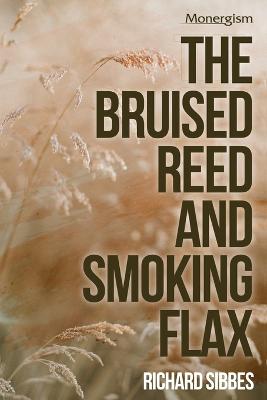 The Bruised Reed - Sibbes, Richard