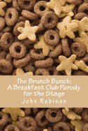 The Brunch Bunch: A Breakfast Club Parody for the Stage