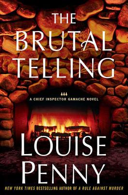 The Brutal Telling: A Chief Inspector Gamache Novel - Penny, Louise