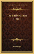 The Bubble Moon (1915)