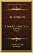 The Buccaneers: A Story of the Black Flag in Business (1904)