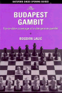 The Budapest Gambit: Up-To-Date Coverage of a Dangerous Gambit