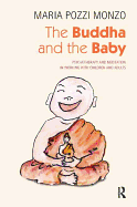 The Buddha and the Baby: Psychotherapy and Meditation in Working with Children and Adults