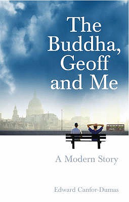 The Buddha, Geoff and Me: A Modern Story - Canfor-Dumas, Edward