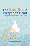 The Buddha in Everyone's Heart: Seeking the World of the Lotus Sutra