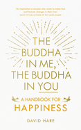 The Buddha in Me, the Buddha in You: A Handbook for Happiness