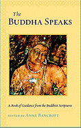 The Buddha Speaks: A Book of Guidance from the Buddhist Scriptures