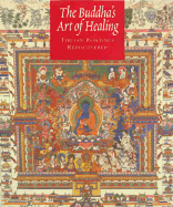 The Buddha's Art of Healing: Tibetan Paintings Rediscovered