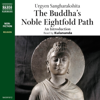 The Buddha's Noble Eightfold Path Lib/E - Sangharakshita, Urgyen, and Kulananda (Read by)