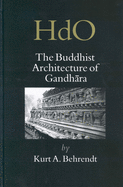 The Buddhist Architecture of Gandh ra
