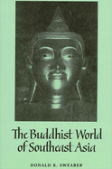 The Buddhist World of Southeast Asia