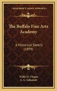 The Buffalo Fine Arts Academy: A Historical Sketch (1899)