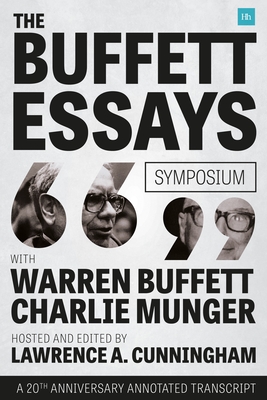 The Buffett Essays Symposium: A 20th Anniversary Annotated Transcript - Cunningham, Lawrence A.