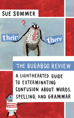 The Bugaboo Review: A Lighthearted Guide to Exterminating Confusion About Words, Spelling, and Grammar - Sommer, Sue