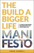 The Build a Bigger Life Manifesto