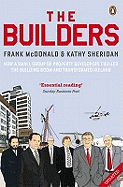 The Builders: How a Small Group of Property Developers Fuelled the Building Boom and Transformed Ireland
