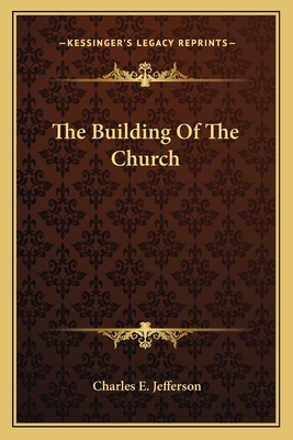 The Building Of The Church - Jefferson, Charles E