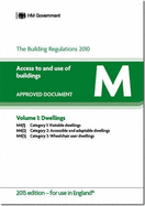 The Building Regulations 2010: Approved document M: Access to and use of buildings, Vol. 1: Dwellings