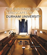 The Buildings and Landscapes of Durham University