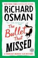 The Bullet That Missed: A Thursday Murder Club Mystery