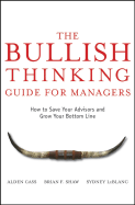 The Bullish Thinking Guide for Managers: How to Save Your Advisors and Grow Your Bottom Line
