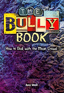 The Bully Book: How to Deal with the Mean Crowd
