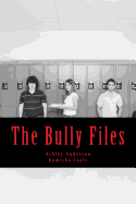 The Bully Files: Stories of the Untold
