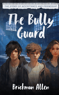 The Bully Guard: The Story of Acceptance and Friendship