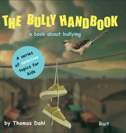 The Bully Handbook: A book about bullying